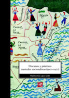 DISCURSOS Y PRÁCTICAS MUSICALES NACIONALISTAS ( 1900-1970 )