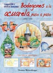 BODEGONES A LA ACUARELA PASO A PASO LIBRO-DVD