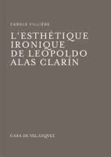 L'ESTHÉTIQUE IRONIQUE DE LEOPOLDO ALAS CLARÍN