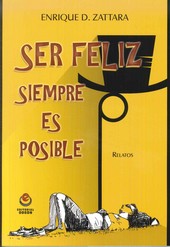 SER FELIZ SIEMPRE ES POSIBLE