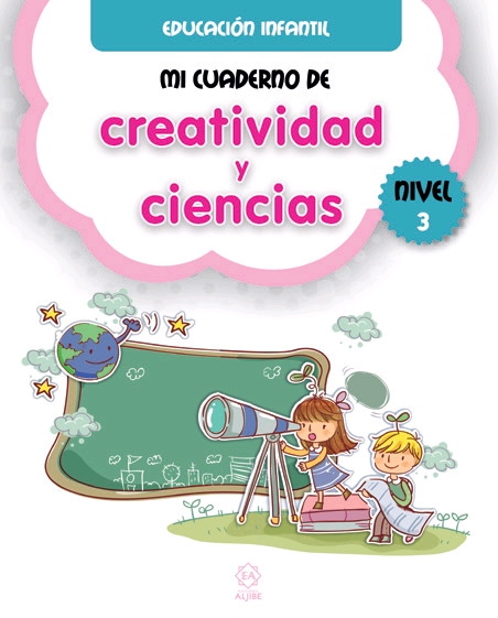 MI CUADERNO 3 DE CREATIVIDAD Y CIENCIAS NIVEL 3 EDUCACIÓN INFANTIL