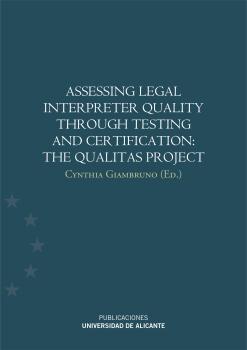 ASSESSING LEGAL INTERPRETER QUALITY THROUGH TESTING AND CERTIFICATION: THE QUALITAS PROJECT