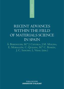 RECENT ADVANCES WITHIN THE FIELD OF MATERIALS SCIENCE IN SPAIN