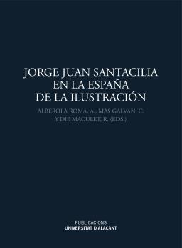 JORGE JUAN SANTACILIA EN LA ESPAÑA DE LA ILUSTRACIÓN