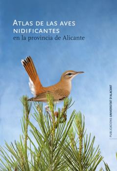 ATLAS DE LAS AVES NIDIFICANTES EN LA PROVINCIA DE ALICANTE