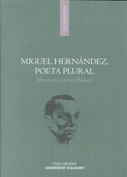 MIGUEL HERNÁNDEZ POETA PLURAL