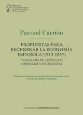 PROPUESTAS PARA REGENERAR LA ECONOMÍA ESPAÑOLA (1913-1937)