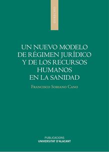 UN NUEVO MODELO DE RÉGIMEN JURÍDICO Y DE LOS RECURSOS HUMANOS EN LA SANIDAD