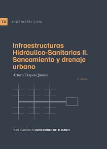 INFRAESTRUCTURAS HIDRÁULICO-SANITARIOII. SANEAMIENTO Y DRENAJE URBANO 3ªEDICION