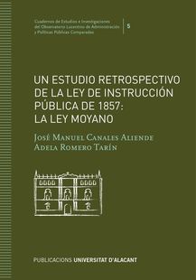 UN ESTUDIO RETROSPECTIVO DE LA LEY DE INSTRUCCIÓN PÚBLICA DE 1857: LA LEY MOYANO