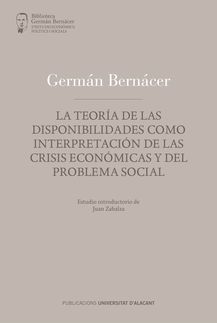 LA TEORÍA DE LAS DISPONIBILIDADES COMO INTERPRETACIÓN DE LAS CRISIS ECONÓMICAS Y DEL PROBLEMA SOCIAL