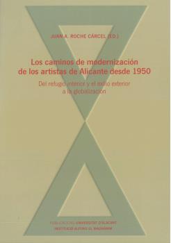 LOS CAMINOS DE MODERNIZACIÓN DE LOS ARTISTAS DE ALICANTE DESDE 1950