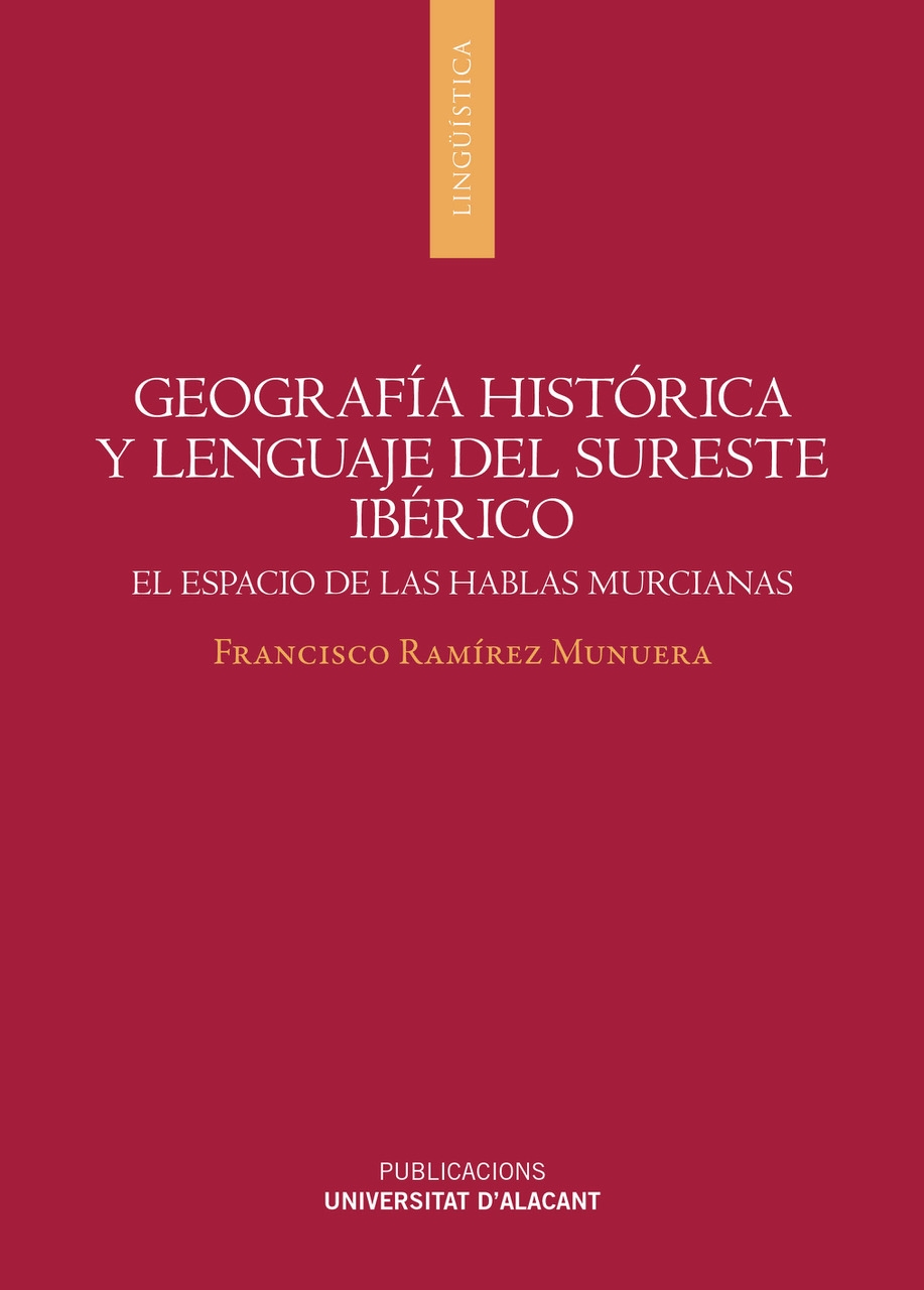 GEOGRAFIA HISTÓRICA Y LENGUAJE DEL SURESTE IBÉRICO