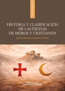 HISTORIA Y CLASIFICACIÓN DE LAS FIESTAS DE MOROS Y CRISTIANOS