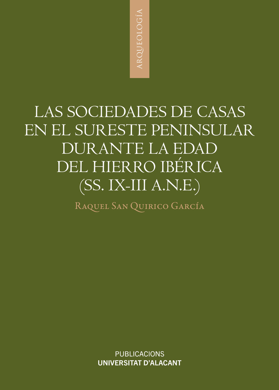 LAS SOCIEDADES DE CASAS EN EL SURESTE PENINSULAR DURANTE LA EDAD DEL HIERRO IBÉRICA (SS. IX-III A.N.E)