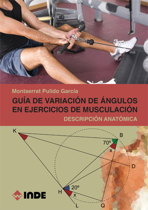 GUIA DE VARIACION DE ANGULOS EN EJERCICIOS DE MUSCULACION DESCRIPCION ANATOMICA