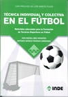 TÉCNICA INDIVIDUAL Y COLECTIVA EN EL FÚTBOL