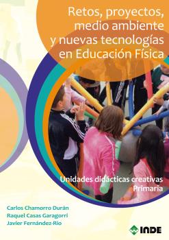 RETOS, PROYECTOS, MEDIO AMBIENTE Y NUEVAS TECNOLOGIAS EN EDUCACION FISICA