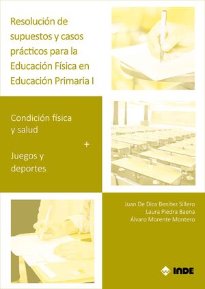 RESOLUCIÓN DE SUPUESTOS Y CASOS PRÁCTICOS PARA EDUCACIÓN FÍSICA EN ED.PRIMARIA I