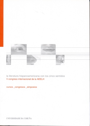 LA LITERATURA HISPANOAMERICANA CON LOS CINCO SENTIDOS. V CONGRESO INTERNACIONAL DE LA AEELH