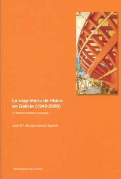 LA CARPINTERÍA DE RIBERA EN GALICIA (1940-2000)