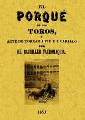 POR QUE DE LOS TOROS Y ARTE DE TOREAR A