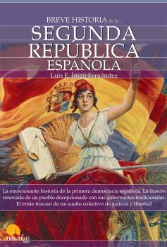 BREVE HISTORIA DE LA SEGUNDA REPÚBLICA ESPAÑOLA 2ª EDICIÓN