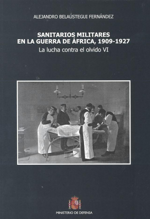 SANITARIOS MILITARES EN LA GUERRA DE ÁFRICA, 1909-1927