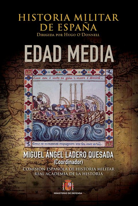 HISTORIA MILITAR DE ESPAÑA. II. EDAD MEDIA