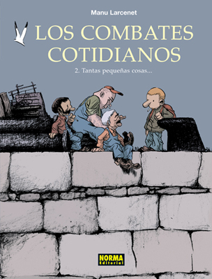 LOS COMBATES COTIDIANOS 02. TANTAS PEQUEÑAS COS...