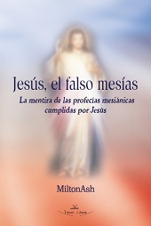 JESÚS, EL FALSO MESÍAS