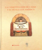 CONSTITUCION DE CADIZ Y SU HUELLA EN AMERICA