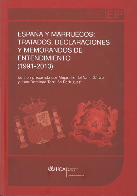 ESPAÑA Y MARRUECOS: TRATADOS, DECLARACIONES Y MEMORANDOS DE ENTEDIMIENTO (1991-2013)