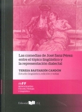 LAS COMEDIAS DE JOSÉ SANZ PÉREZ: ENTRE EL TÓPICO LINGÜÍSTICO Y LA REPRESENTACIÓN DIALECTAL