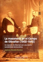 LA MASONERÍA EN EL CAMPO DE GIBRALTAR (1902-1942)