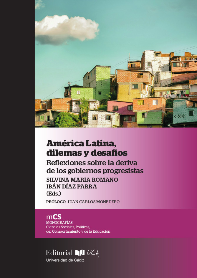 AMÉRICA LATINA, DILEMAS Y DESAFÍOS. REFLEXIONES SOBRE LA DERIVA DE LOS GOBIERNOS PROGRESISTAS