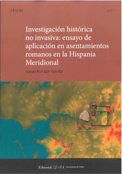 INVESTIGACIÓN HISTÓRICA NO INVASIVA: ENSAYO DE APLICACIÓN EN ASENTAMIENTOS ROMANOS EN LA HISPANIA MERIDIONAL