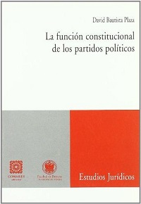 LA FUNCIÓN CONSTITUCIONAL DE LOS PARTIDOS POLÍTICOS