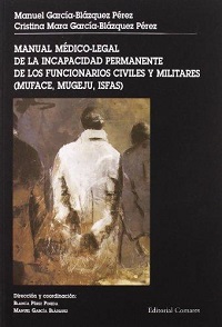 MANUAL MÉDICO LEGAL DE LA INCAPACIDAD PERMANENTE DE LOS FUNCIONARIOS CIVILES Y MILITARES (MUFACE, MUGEJU, ISFAS)