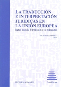 LA TRADUCCIÓN E INTERPRETACIÓN JURÍDICAS EN LA UNIÓN EUROPEA