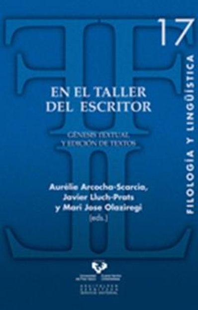 En el taller del escritor. Génesis textual y edición de textos