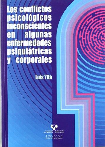 Los conflictos psicológicos inconscientes en algunas enfermedades psiquiátricas y corporales