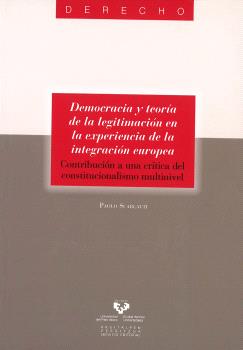 DEMOCRACIA Y TEORÍA DE LA LEGITIMACIÓN EN LA EXPERIENCIA DE LA INTEGRACIÓN EUROPEA