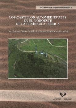 LOS CASTILLOS ALTOMEDIEVALES EN EL NOROESTE DE LA PENÍNSULA IBÉRICA