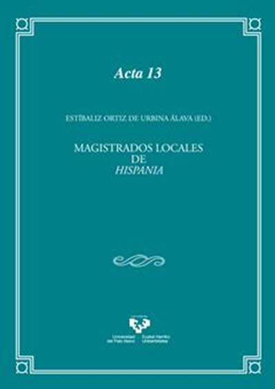 Magistrados locales de Hispania. Aspectos históricos, jurídicos, lingüísticos