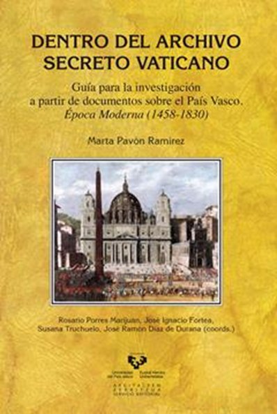 Dentro del Archivo Secreto Vaticano. Guía para la investigación a partir de documentos sobre el País Vasco. Época moderna (1458-1830)