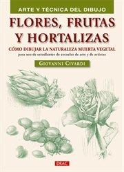 FLORES FRUTAS Y HORTALIZAS