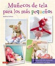 MUÑECOS DE TELA PARA LOS MAS PEQUEÑOS