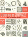 EL GRAN LIBRO DEL ZENTANGLE