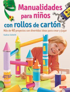 MANUALIDADES PARA NIÑOS CON ROLLOS DE CARTÓN